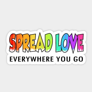 SPREAD LOVE EVERYWHERE Sticker